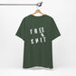 'Free Shit' (We Mean 'Shirt') (Soft, Quality Bella & Canvas <Or Comparable> Unisex Tee)