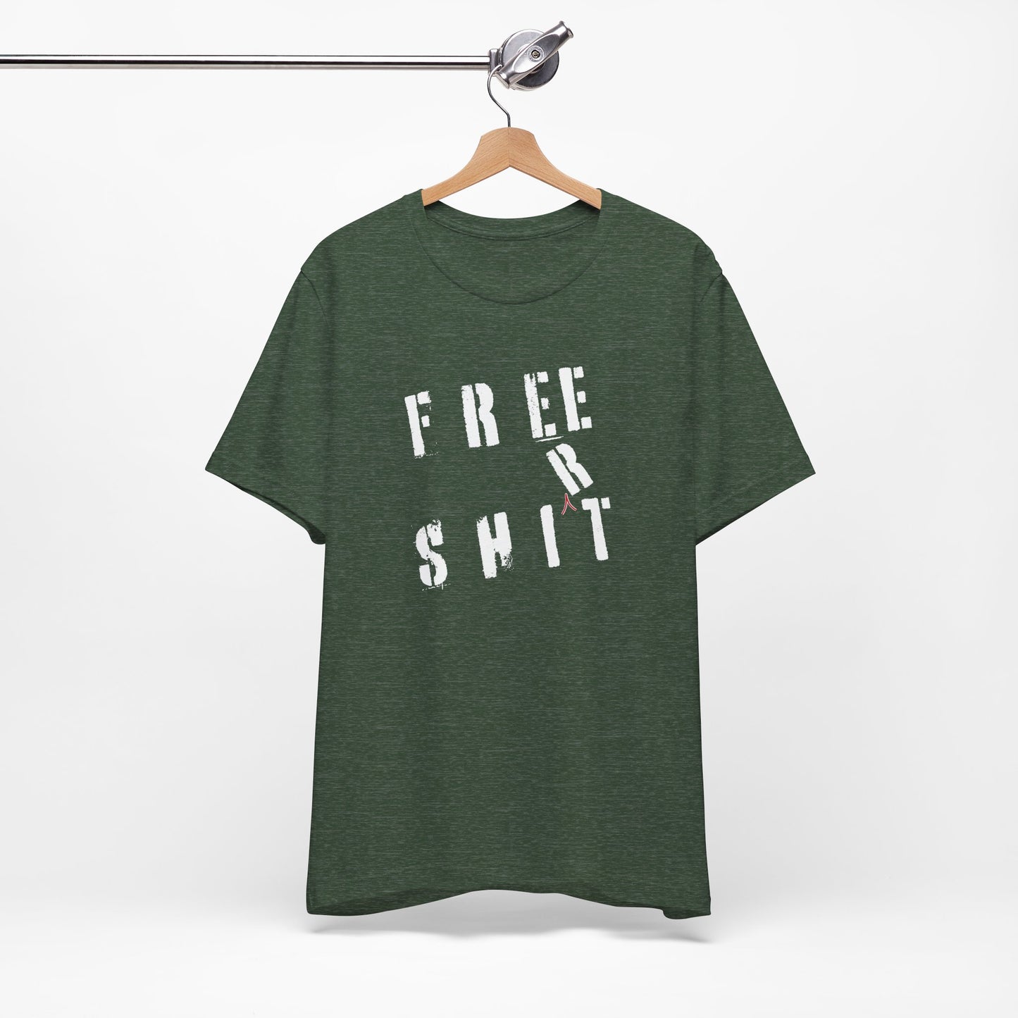 'Free Shit' (We Mean 'Shirt') (Soft, Quality Bella & Canvas <Or Comparable> Unisex Tee)