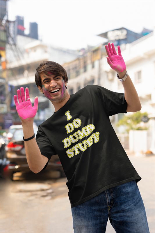 'I Do Dumb Stuff' (VS 2) (Soft, Quality Bella & Canvas <Or Comparable> Unisex Tee)