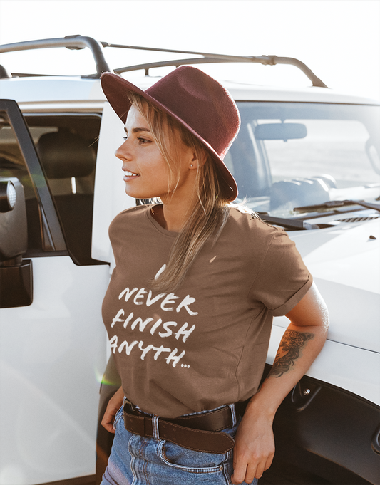 'I Never Finish Anythi...'  (Soft, Quality Bella & Canvas <Or Comparable> Unisex Tee)