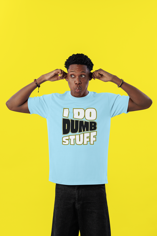 'I Do Dumb Stuff' (VS 1) (Soft, Quality Bella & Canvas <Or Comparable> Unisex Tee)