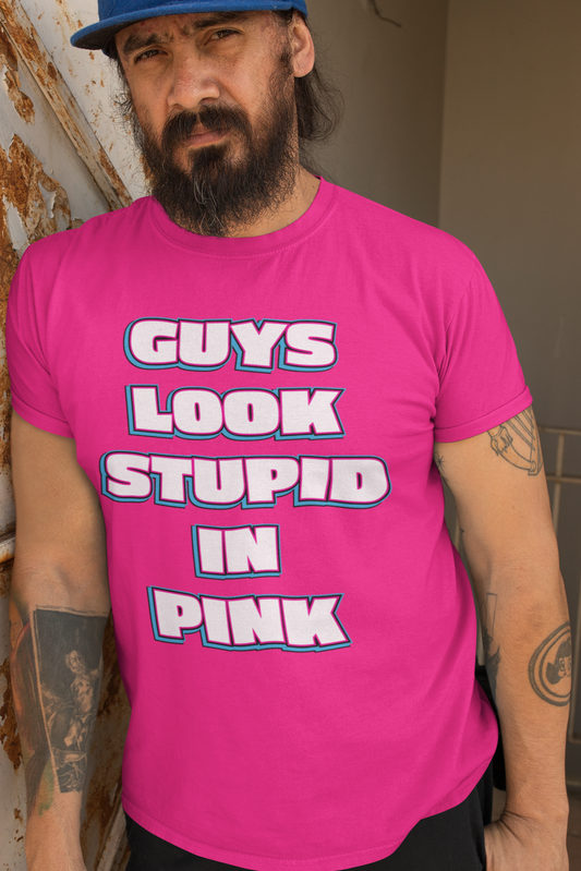 'Guys Look Stupid in Pink'