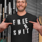 'Free Shit' (We Mean 'Shirt') (Soft, Quality Bella & Canvas <Or Comparable> Unisex Tee)