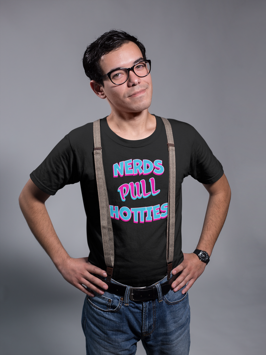 'Nerds Pull Hotties' (Soft, Quality Bella & Canvas <Or Comparable> Unisex Tee)