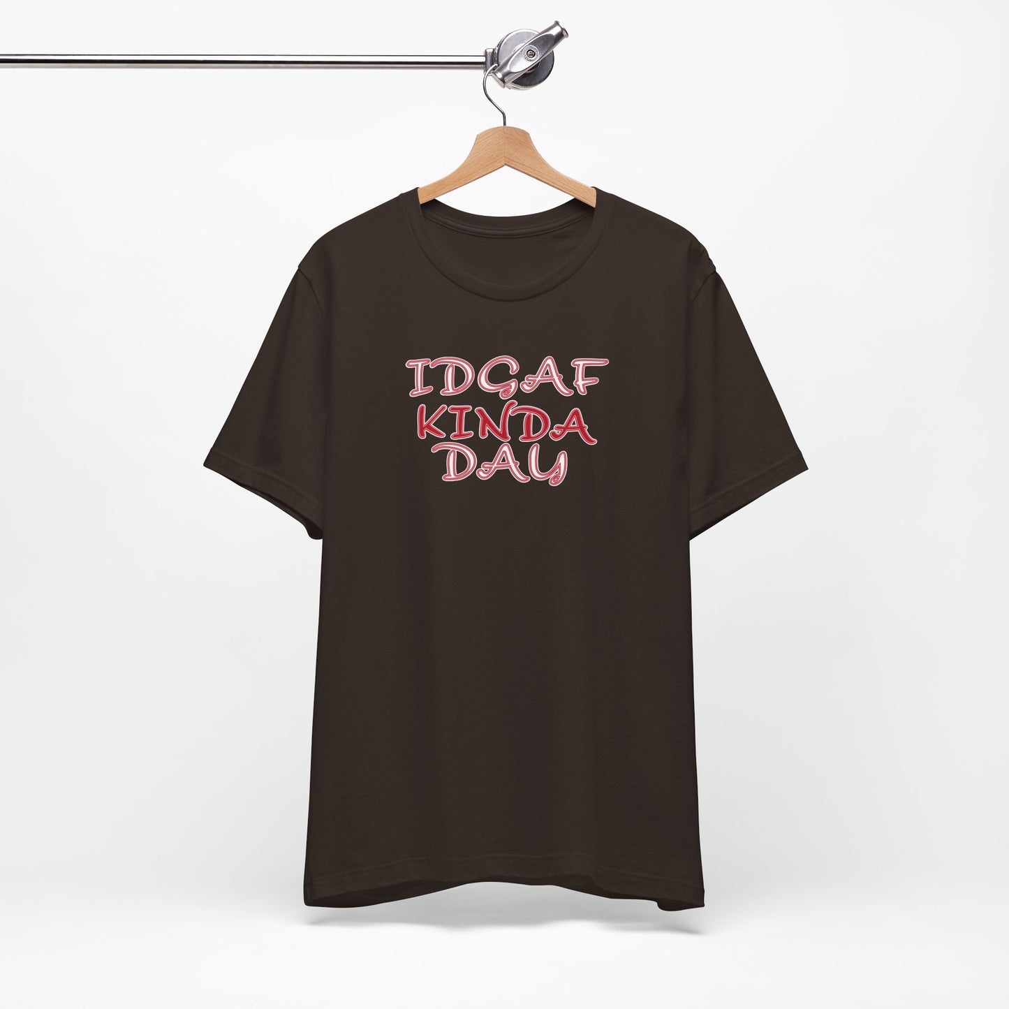 'IDGAF Kinda Day' (VS 2) (Soft, Quality Bella & Canvas <Or Comparable> Unisex Tee)