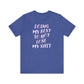 'Doing My Best To Not Lose My Shit' (VS 2)  (Soft, Quality Bella & Canvas <Or Comparable> Unisex Tee)