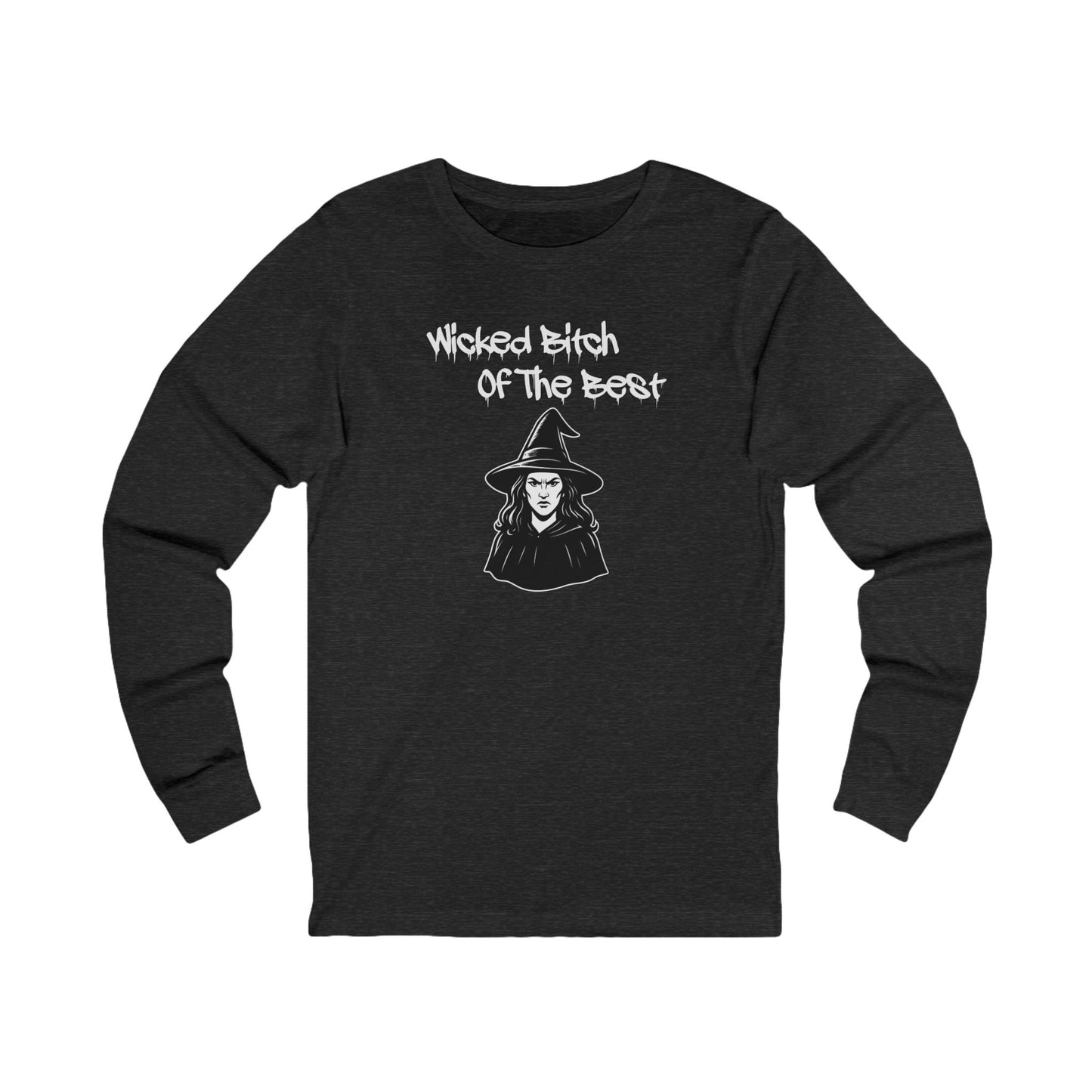 'Wicked B**** Of The Best' (Soft, Quality Bella & Canvas <Or Comparable> Unisex Tee)