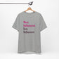 'More Influenced. Less Influencer.' (VS 3) (Soft, Quality Bella & Canvas <Or Comparable> Unisex Tee)