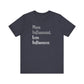 'More Influenced. Less Influencer.' (VS 2) (Soft, Quality Bella & Canvas <Or Comparable> Unisex Tee)