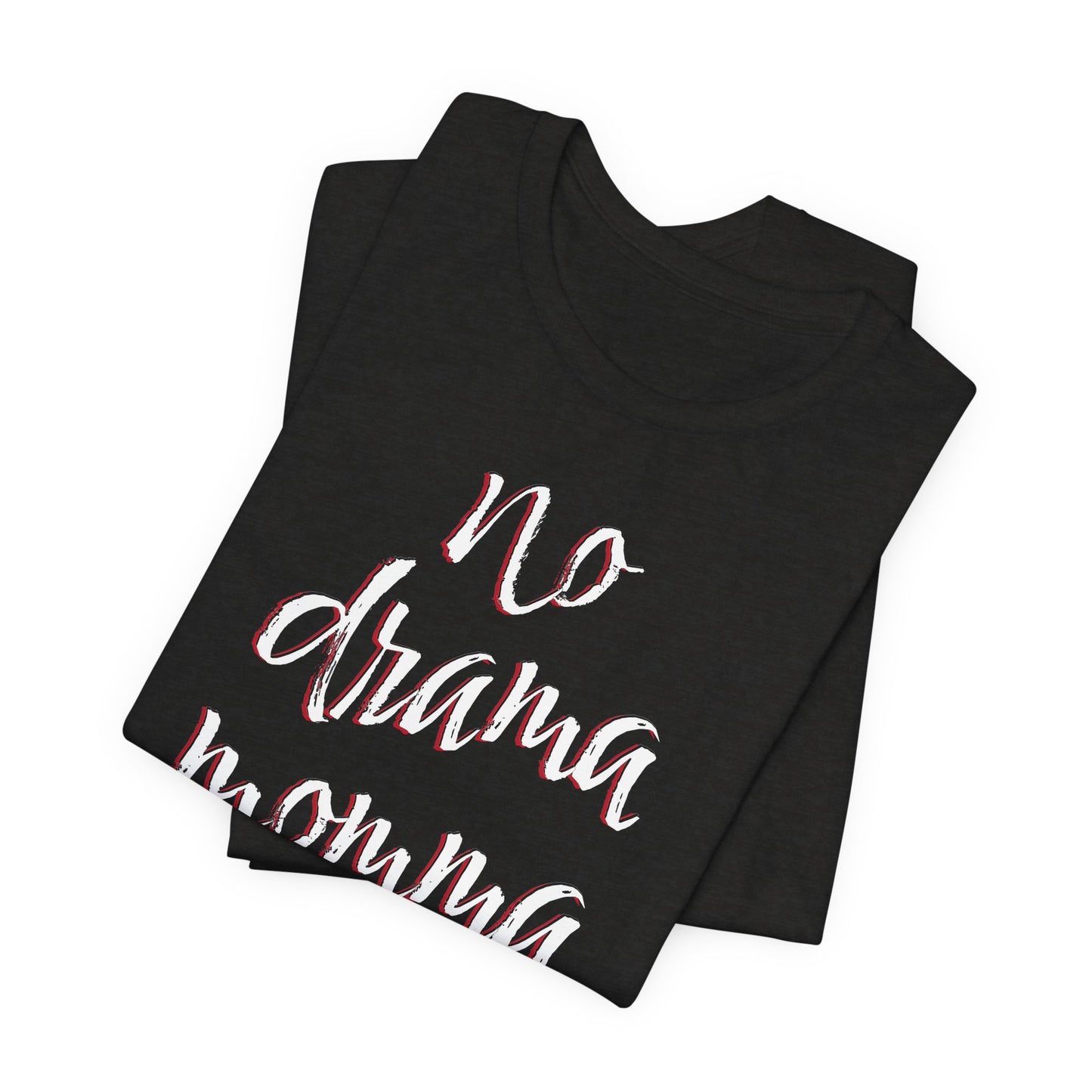 'No Drama Momma' (Soft, Quality Bella & Canvas <Or Comparable> Unisex Tee)
