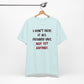 'I Don't Have It All Figured Out. Not Yet Anyway.' (Soft, Quality Bella & Canvas <Or Comparable> Unisex Tee)