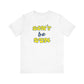 'Don't Be Dum' (VS 2) (Soft, Quality Bella & Canvas <Or Comparable> Unisex Tee)