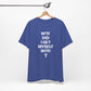 'WTF Did I Get Myself Into? (VS 1) (Soft, Quality Bella & Canvas <Or Comparable> Unisex Tee)