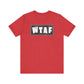 'WTAF' (VS 2) (Soft, Quality Bella & Canvas <Or Comparable> Unisex Tee)