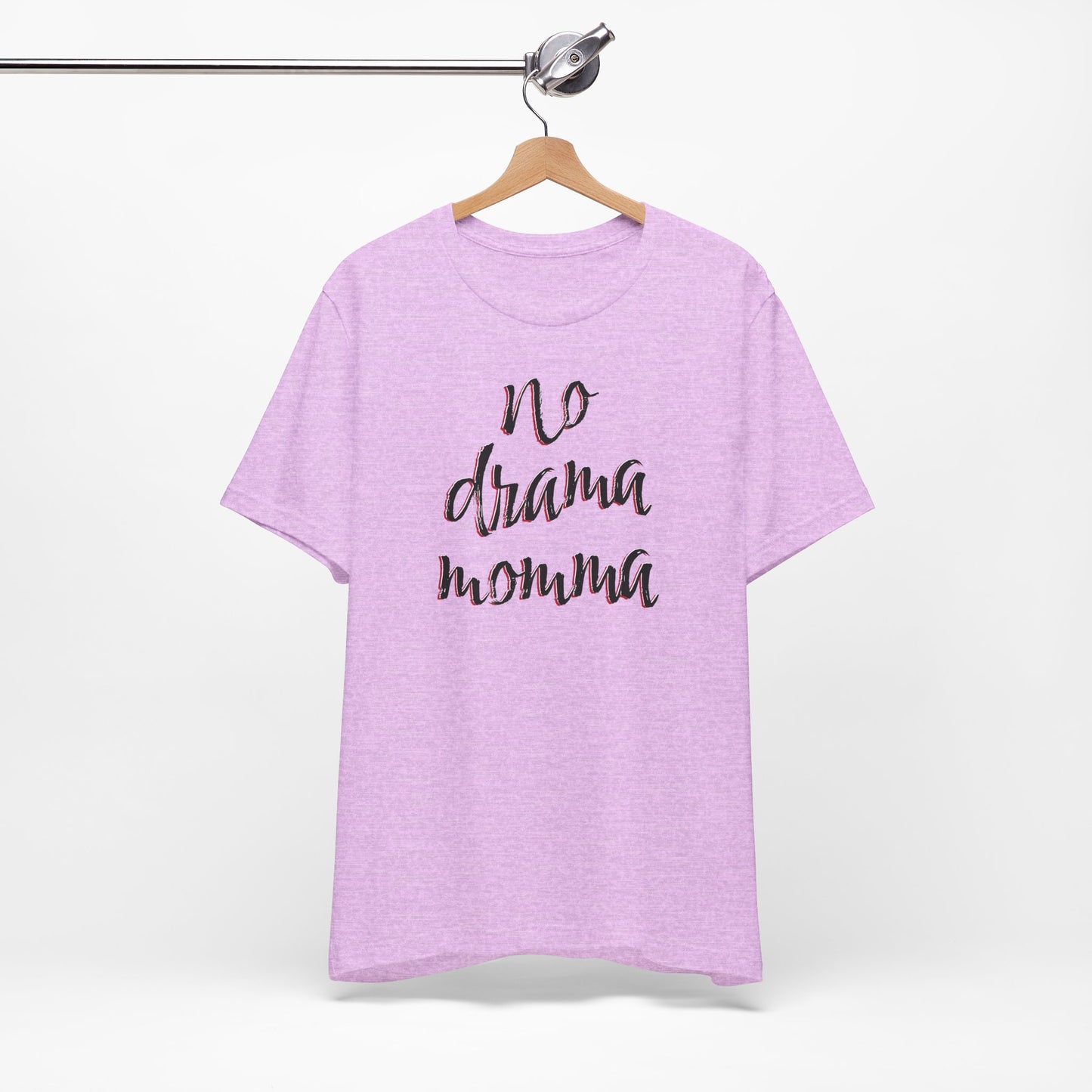 'No Drama Momma' (Soft, Quality Bella & Canvas <Or Comparable> Unisex Tee)