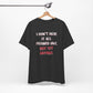 'I Don't Have It All Figured Out. Not Yet Anyway.' (Soft, Quality Bella & Canvas <Or Comparable> Unisex Tee)