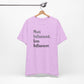 'More Influenced. Less Influencer.' (VS 2) (Soft, Quality Bella & Canvas <Or Comparable> Unisex Tee)