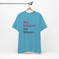 'More Influenced. Less Influencer.' (VS 3) (Soft, Quality Bella & Canvas <Or Comparable> Unisex Tee)
