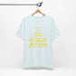 'I Do Dumb Stuff' (VS 2) (Soft, Quality Bella & Canvas <Or Comparable> Unisex Tee)
