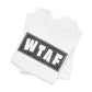 'WTAF' (VS 2) (Soft, Quality Bella & Canvas <Or Comparable> Unisex Tee)