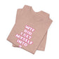 'WTF Did I Get Myself Into? (VS 2) (Soft, Quality Bella & Canvas <Or Comparable> Unisex Tee)