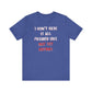'I Don't Have It All Figured Out. Not Yet Anyway.' (Soft, Quality Bella & Canvas <Or Comparable> Unisex Tee)
