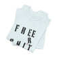 'Free Shit' (We Mean 'Shirt') (Soft, Quality Bella & Canvas <Or Comparable> Unisex Tee)