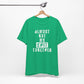 'Almost Got My Shit Together' (VS 1) (Soft, Quality Bella & Canvas <Or Comparable> Unisex Tee)
