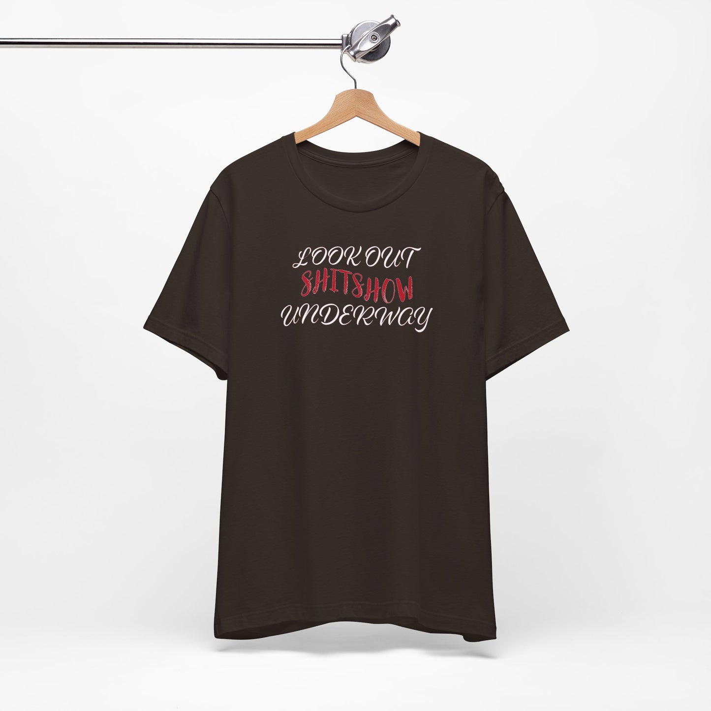 'Look Out Shitshow Underway' (VS 2) (Soft, Quality Bella & Canvas <Or Comparable> Unisex Tee)