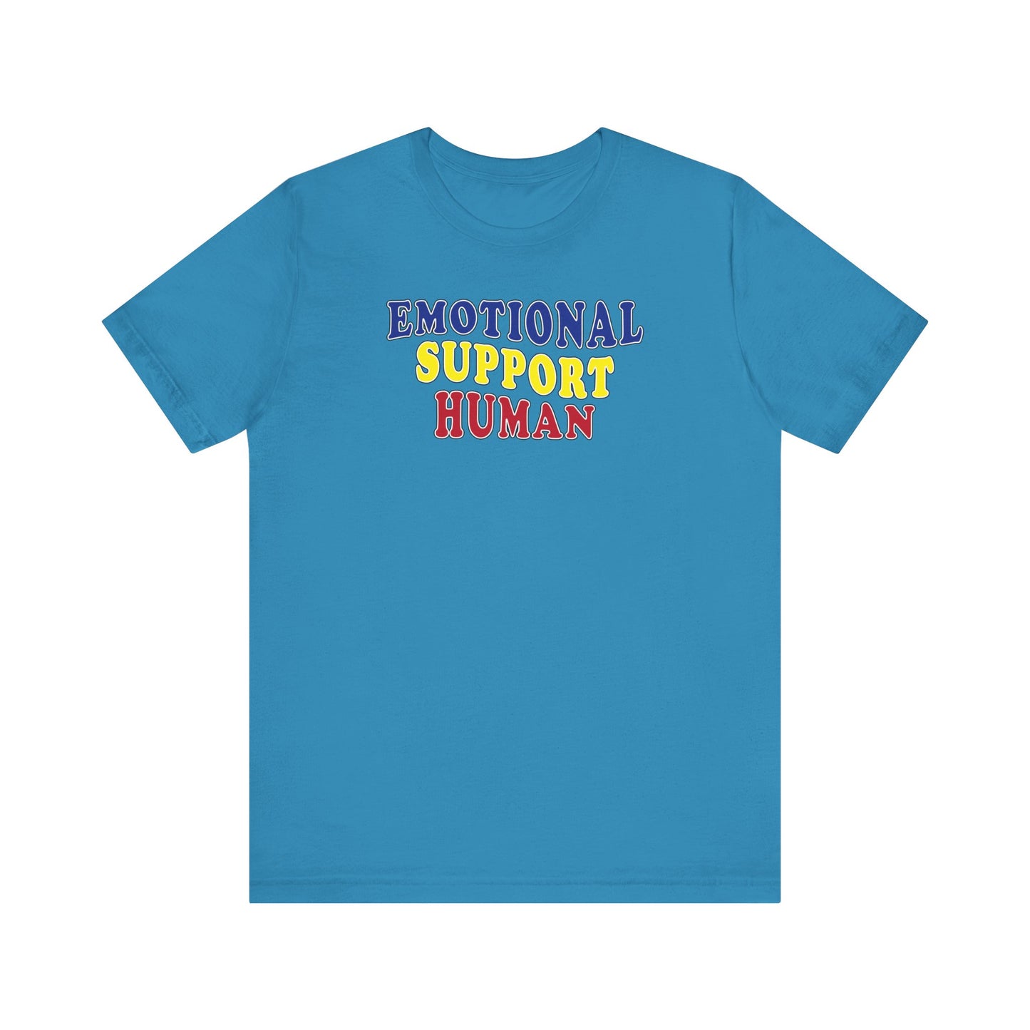 'Emotional Support Human' (Soft, Quality Bella & Canvas <Or Comparable> Unisex Tee)