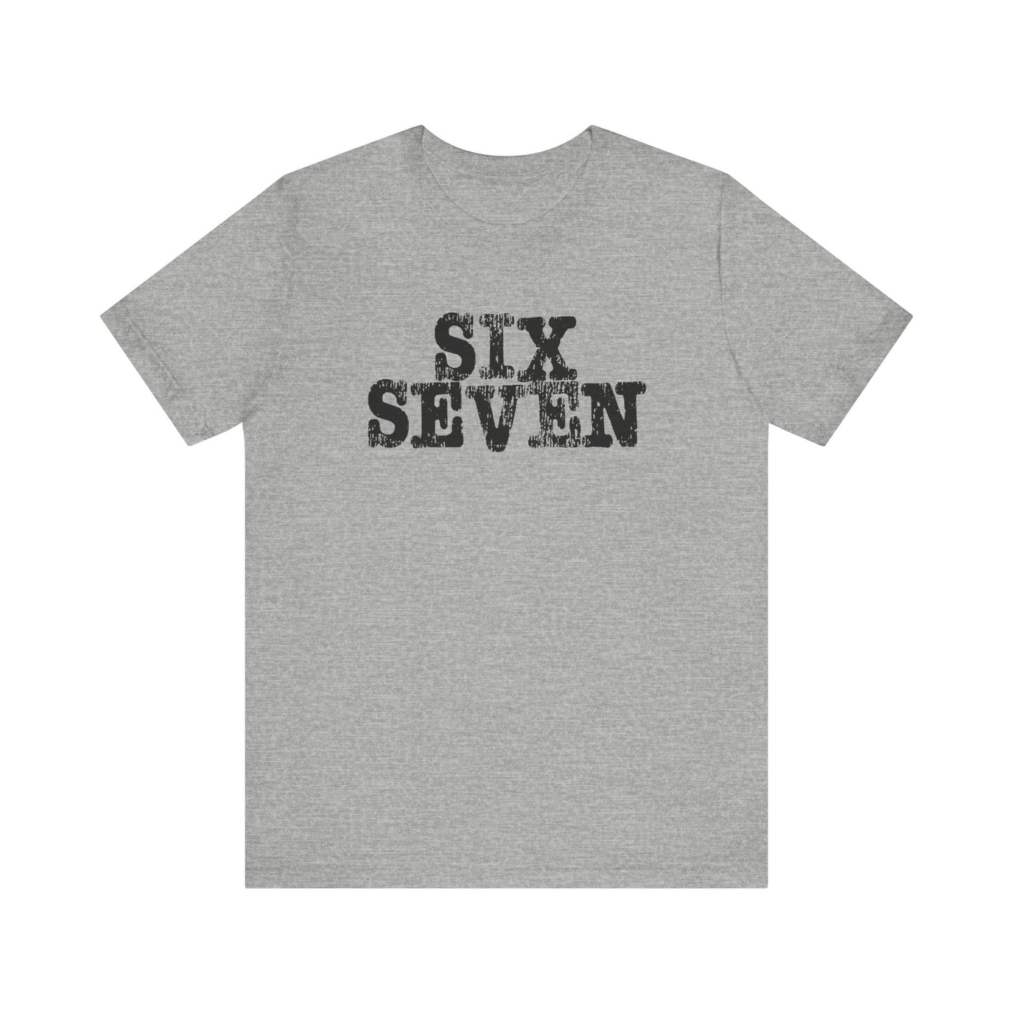 'Six Seven' (Soft, Quality Bella & Canvas <Or Comparable> Unisex Tee)