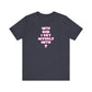 'WTF Did I Get Myself Into? (VS 2) (Soft, Quality Bella & Canvas <Or Comparable> Unisex Tee)