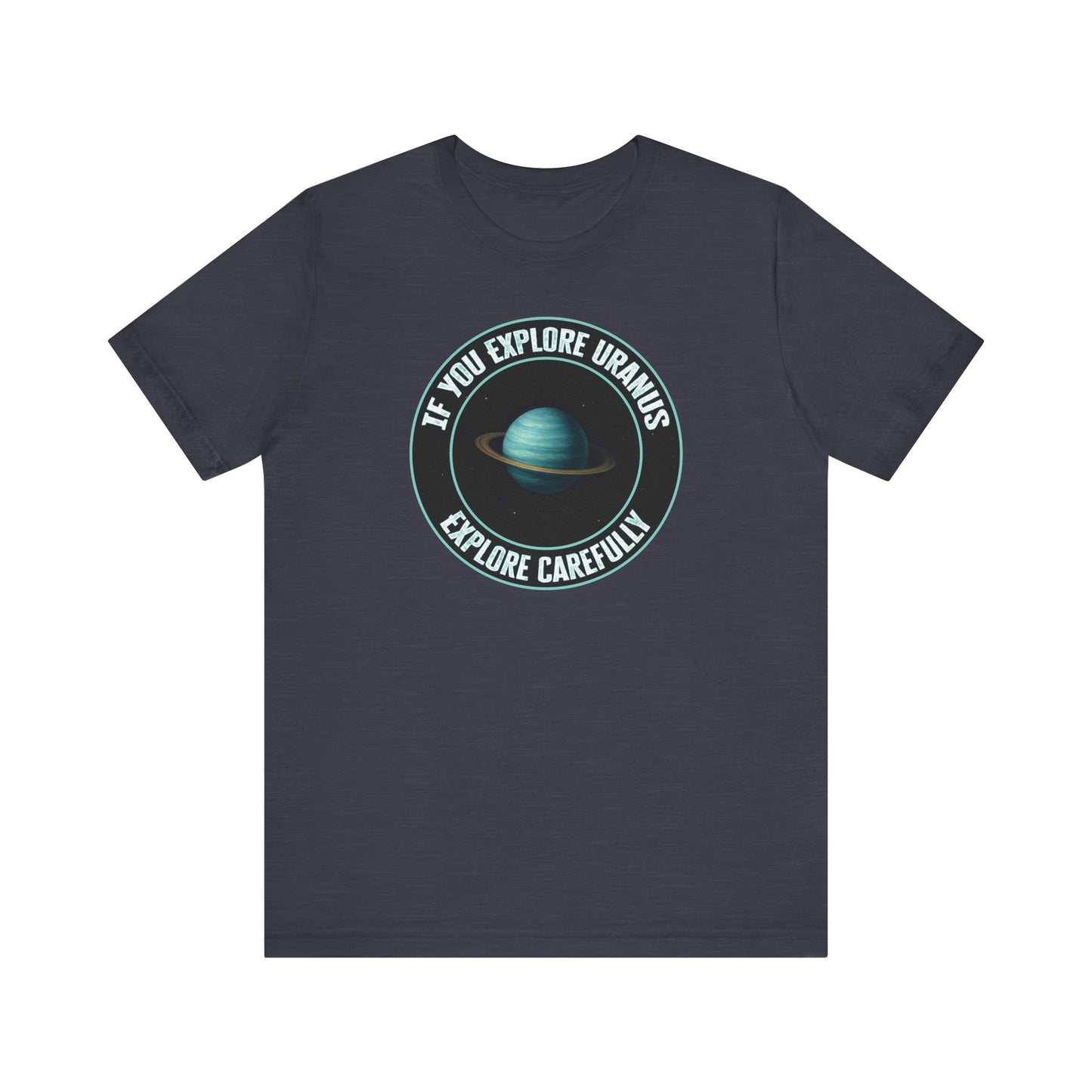 'Explore Uranus' (Soft, Quality Bella & Canvas <Or Comparable> Unisex Tee)