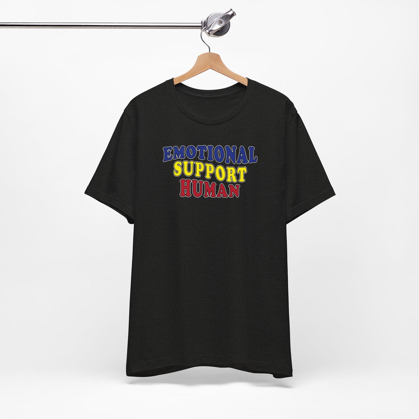 'Emotional Support Human' (Soft, Quality Bella & Canvas <Or Comparable> Unisex Tee)