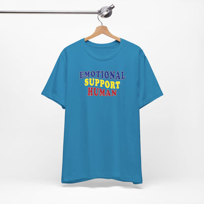 'Emotional Support Human' (Soft, Quality Bella & Canvas <Or Comparable> Unisex Tee)