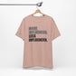 'More Influenced. Less Influencer' (VS 1) (Soft, Quality Bella & Canvas <Or Comparable> Unisex Tee)