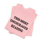 'This Shirt Encourages Reading' (Soft, Quality Bella & Canvas <Or Comparable> Unisex Tee)
