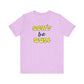 'Don't Be Dum' (VS 2) (Soft, Quality Bella & Canvas <Or Comparable> Unisex Tee)