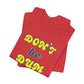 'Don't Be Dum' (VS 2) (Soft, Quality Bella & Canvas <Or Comparable> Unisex Tee)
