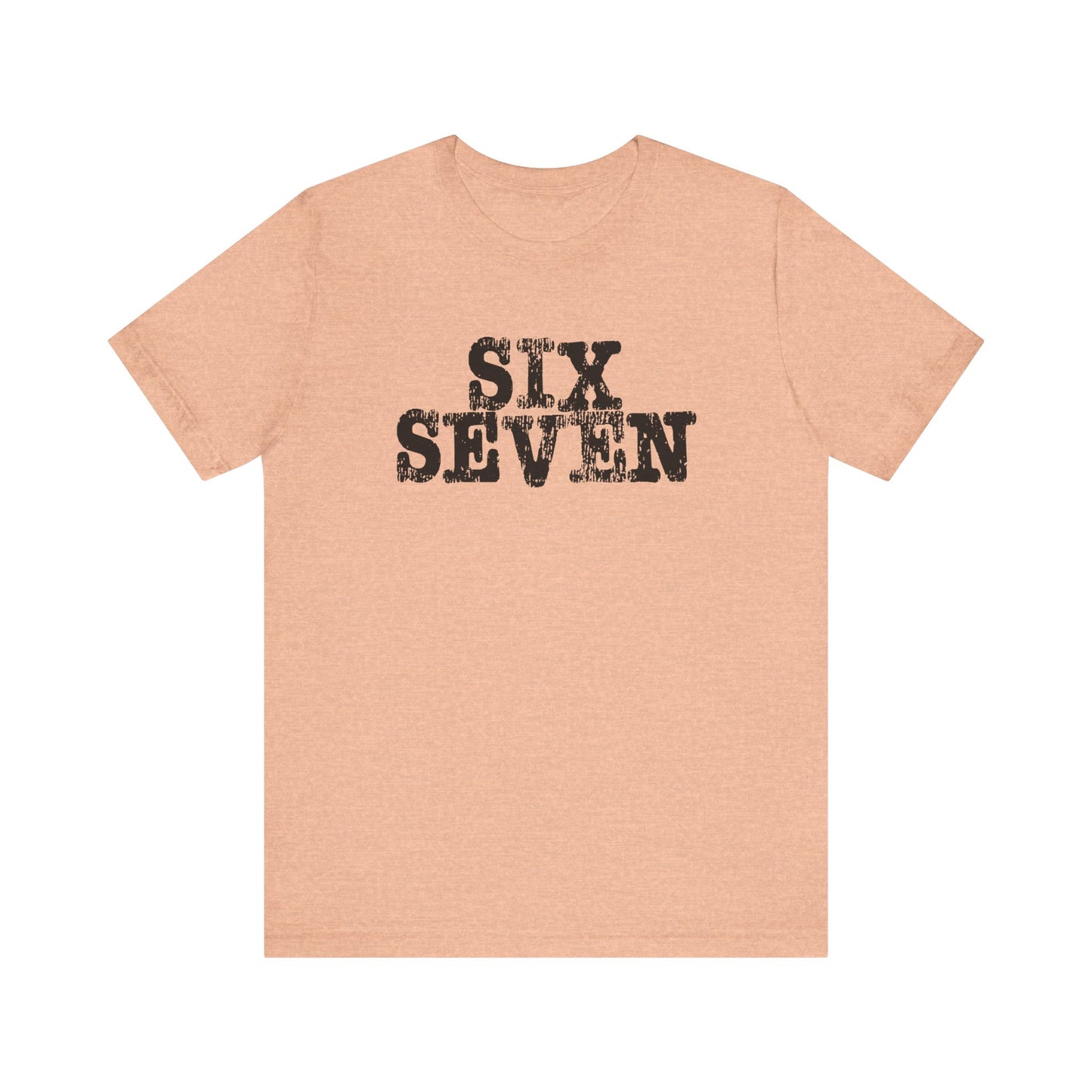'Six Seven' (Soft, Quality Bella & Canvas <Or Comparable> Unisex Tee)
