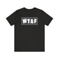 'WTAF' (VS 2) (Soft, Quality Bella & Canvas <Or Comparable> Unisex Tee)