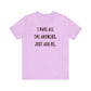 'I Have All The Answers. Just Ask Me.' (Soft, Quality Bella & Canvas <Or Comparable> Unisex Tee)