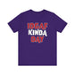 'IDGAF Kinda Day' (VS 1) (Soft, Quality Bella & Canvas <Or Comparable> Unisex Tee)