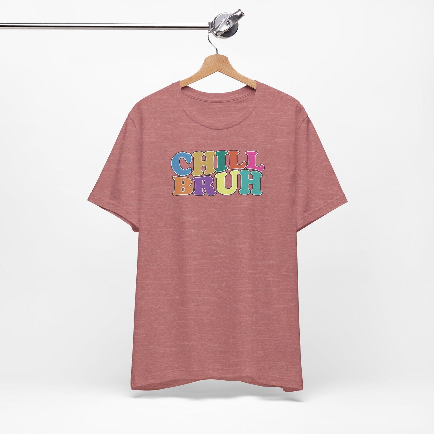 'Chill Bruh' (Soft, Quality Bella & Canvas <Or Comparable> Unisex Tee)