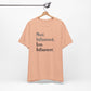 'More Influenced. Less Influencer.' (VS 2) (Soft, Quality Bella & Canvas <Or Comparable> Unisex Tee)