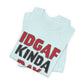 'IDGAF Kinda Day' (VS 1) (Soft, Quality Bella & Canvas <Or Comparable> Unisex Tee)
