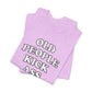 'Old People Kick Ass' (Soft, Quality Bella & Canvas <Or Comparable> Unisex Tee)