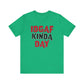 'IDGAF Kinda Day' (VS 1) (Soft, Quality Bella & Canvas <Or Comparable> Unisex Tee)