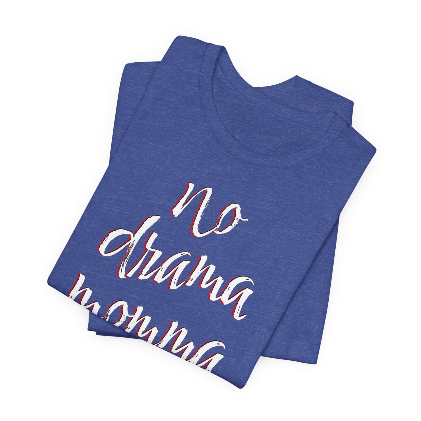 'No Drama Momma' (Soft, Quality Bella & Canvas <Or Comparable> Unisex Tee)