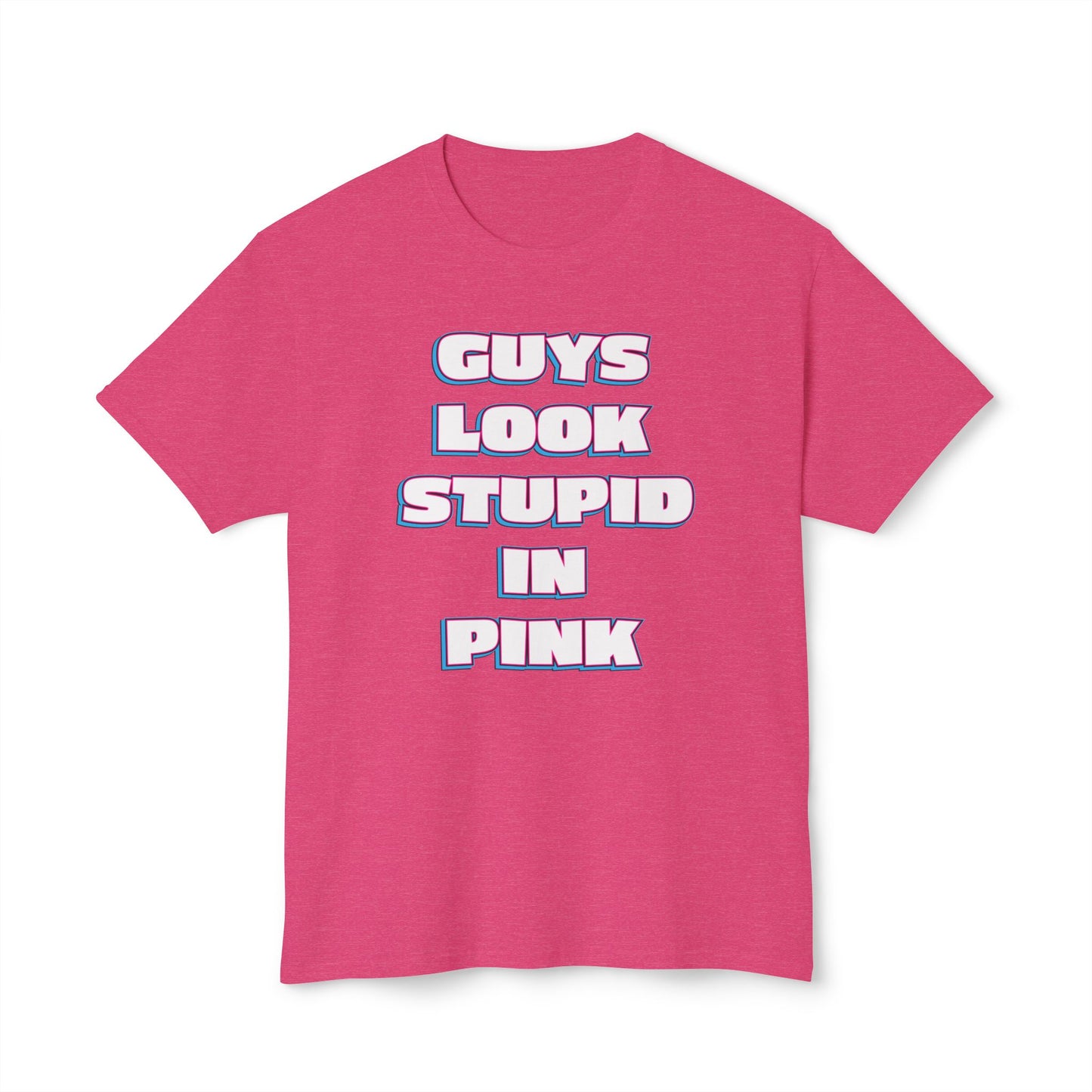 "Guys Look Stupid in Pink"